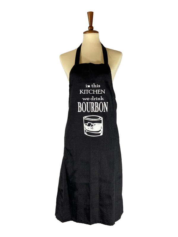 "In this kitchen we drink Bourbon" Apron